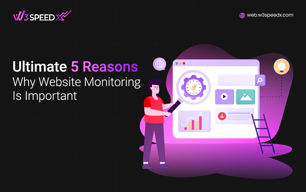 Why Website Monitoring Is Important Top 5 Insights - W3SpeedX