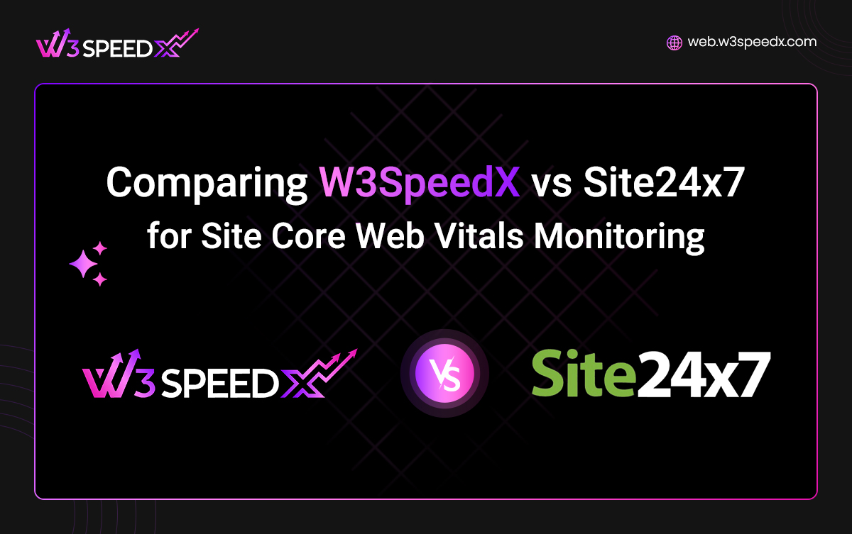 Comparing W3SpeedX vs Site24x7 for Site Core Web Vitals Monitoring
